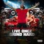 Live Once Grind Hard (Explicit)