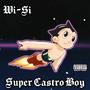 Super Castro Boy (Explicit)