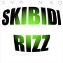 Skibidi Rizz