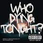 Who Dying Tonight (feat. Smoothcash, Ms. Sixty & Youngrisktaker) [Radio Edit]