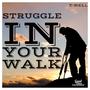 Struggle In Your Walk