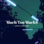 Much Too Much (feat. Louivvs) [Schnötzke Remix]