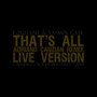 That's All - Adriano Canzian Remix - Live Version