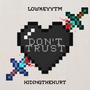 Don't Trust (feat. hidingthehurt) [Explicit]