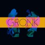 Gronk (feat. Another Greg)