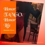 Honor Tango, Honor Life