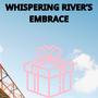 Whispering River’s Embrace