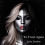 To Trust Again
