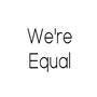 We’re equal (Explicit)