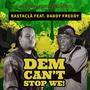 Dem Can't Stop We (feat. Daddy Freddy)