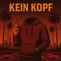Kein Kopf (Explicit)