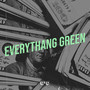 Everythang Green (Explicit)