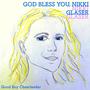 God Bless You, Nikki Glaser