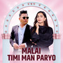 Malai Timi Man Paryo
