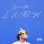 I Know (Explicit)