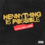 Hennything Is Possible (Explicit)