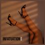 Infatuation (Explicit)