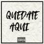 Quédate Aquí (feat. Prod. 94) [Explicit]