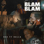 Blam Blam (feat. El Dalla)