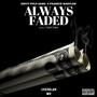 Always Faded (feat. Dirty Pvlp Gvng) [Explicit]