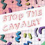 Stop the Cavalry