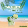 Two Sheets to the Wind (Radio Edit)