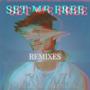 Set Me Free (Remixes)