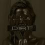 Dirt (Explicit)