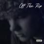 Off The Rip (Explicit)