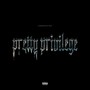 Pretty Privilege (Explicit)