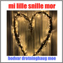 Mi lille snille mor