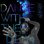 Dance With the Dead (Explicit)