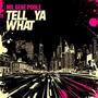 Tell Ya What (Explicit)