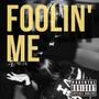 FOOLIN' ME (Explicit)