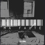 Ma Faute (Explicit)