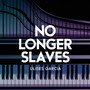 No Longer Slaves (Piano Instrumental)