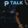 P Talk (Explicit)