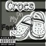 Crocs on my feet (Radio Edit)