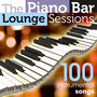 The Piano Bar Lounge Sessions - 100 Instrumental Songs