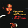 Funkin' For Jamaica:Best Of Tom Browne