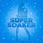 Super Soaker (Explicit)