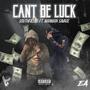 Cant Be Luck (feat. ManMan Savage) [Explicit]