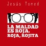 La Maldad Es Roja. Roja, Rojita (Explicit)