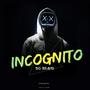 INCOGNITO (Explicit)