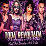 Toda Revoltada (feat. Mc Dricka & Mc India) (Explicit)