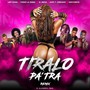 Tiralo Pa' Tra (Remix) [feat. Liro Shaq, El Mega, Denyerkin & Japo y Jordano]