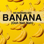 Banana (Ooh Nah Nah)