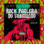 Rock Paulera do Submundo (Explicit)