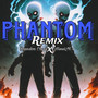 Phantom (Remix)