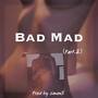 Bad Mad（Part.2)